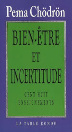 CHÖDRON Pema Bien-être et incertitude. Cent-huit enseignements Librairie Eklectic