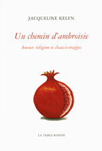 KELEN Jacqueline Un chemin d´ambroisie. Amour, religion et chausse-trappes Librairie Eklectic