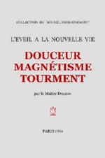 DEUNOV Peter Douceur, magnétisme, tourment. L´éveil à la nouvelle vie Librairie Eklectic