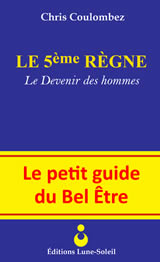 COULOMBEZ Chris Le 5ème Règne. Le devenir des hommes - Le petit guide du Bel Être Librairie Eklectic