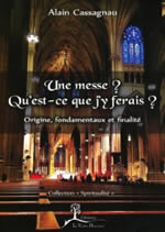 CASSAGNAU Alain  Une messe ? Qu´est-ce que j´y ferais ? Origines, fondamentaux et finalité  Librairie Eklectic