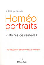 SERVAIS Philippe Dr (dir.) Homéoportraits histoire de remèdes. L´homéopathie selon votre personnalité Librairie Eklectic