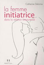 DELORME catherine La femme initiatrice dans la relation amoureuse Librairie Eklectic