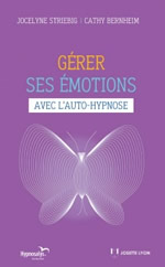 STRIEBIG Jocelyne & BERNHEIM Cathy  Gérer ses émotions avec l´auto-hypnose  Librairie Eklectic