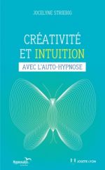 STRIEBIG Jocelyne  Créativité et intuition avec l´auto-hypnose Librairie Eklectic