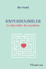 SAND Ilse Hypersensibles. Le labyrinthe des émotions Librairie Eklectic