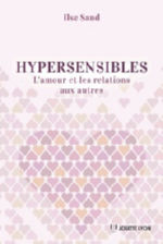 SAND Ilse Hypersensibles. L´amour et les relations aux autres. Librairie Eklectic