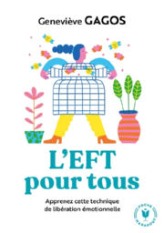 GAGOS Geneviève  L´EFT pour tous. un guide pas à pas  Librairie Eklectic