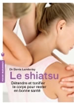 LAMBOLEY Denis Dr Le shiatsu. Détendre et tonifier le corps pour rester en bonne santé  Librairie Eklectic