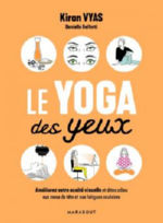 VYAS Kiran Le yoga des yeux. Améliorez votre acuité visuelle et dites adieu aux maux de tête et aux fatigues oculaires -- sous réserve Librairie Eklectic