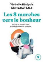 GUNARATANA Hénépola (Vénérable) Les Huit marches vers le bonheur Librairie Eklectic