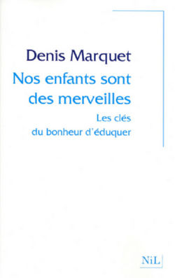 MARQUET Denis Nos enfants sont des merveilles  Librairie Eklectic