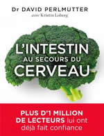 PERLEMUTER David (Dr) L´intestin au secours du cerveau. Choisissez les aliments qui soignent et protègent votre cerveau Librairie Eklectic