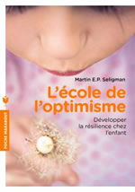 SELIGMAN Martin L´école de l´optimisme. Développer la résilience chez l´enfant Librairie Eklectic