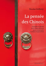 ZUFFEREY Nicolas La pensée des Chinois (Réeditions de l´ouvrage : Introduction à la pensée chinoise.)  Librairie Eklectic