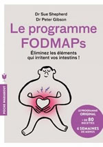 SHEPHERD Sue Dr & GIBSON Peter Dr Le programme FODMAPs. Éliminez les éléments qui irritent vos intestins ! Librairie Eklectic