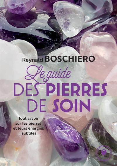 BOSCHIERO Reynald Georges Guide des pierres de soins Librairie Eklectic