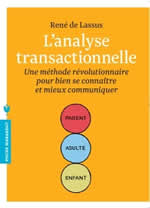 LASSUS René de L´Analyse transactionnelle. Une méthode révolutionnaire pour bien se connaître et mieux communiquer Librairie Eklectic