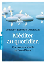 GUNARATANA Hénépola (Vénérable) Méditer au quotidien Librairie Eklectic