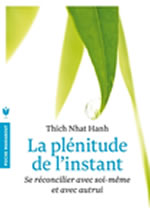 THICH NHAT HANH La Plénitude de l´instant  Librairie Eklectic