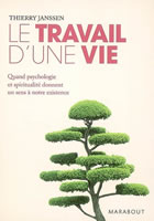 JANSSEN Thierry Le travail d´une vie. Quand psychologie et spiritualité donnent un sens à notre existence Librairie Eklectic