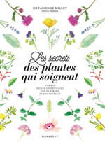 Dr MILLET Fabienne & BERGER Sioux Les secrets des plantes qui soignent - tisanes HE jus et sirops gemmothérapie Librairie Eklectic