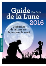FERRIS Paul Guide de la Lune 2018 : de lÂ´influence de la Lune sur le jardin... et la santÃ© Librairie Eklectic