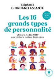 GIORDANO ASSANTE Stéphanie Les 16 grands types de personnalité. Utiliser le modèle MBTI pour révéler le meilleur de soi-même. Librairie Eklectic