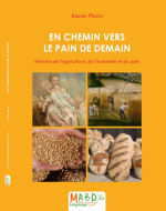 FLORIN Xavier En chemin vers le pain de demain. Histoire de l´agriculture, de l´humanité et du pain Librairie Eklectic