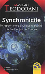 TEODORANI Massimo Synchronicité. Le rapport entre physique et psyché de Pauli et Jung à Chopra Librairie Eklectic