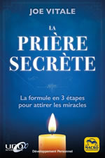 VITALE Joe La prière secrète. La formule en 3 étapes pour attirer les miracles. Librairie Eklectic