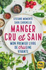 MOMENTE Stefano & CARGNELLO Sara Manger cru et sain. Mon premier livre de crusine vivante Librairie Eklectic