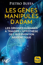 BUFFA Pietro Les gènes manipulés d´Adam. Les origines humaines à travers l´hypothèse de l´intervention biogénétique. Librairie Eklectic