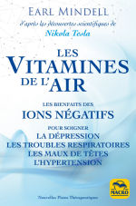 MINDELL Earl Les vitamines de l´air, les bienfaits des ions négatifs pour soigner la dépression, les troubles respiratoires, les maux de têtes, l´hypertension.  Librairie Eklectic