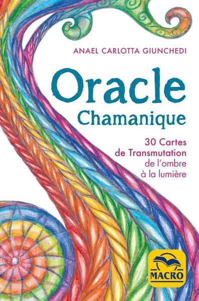 GIUNCHEDI Anael Carlotta Oracle Chamanique - Coffret 30 cartes de Transmutation de l´ombre à la lumière Librairie Eklectic