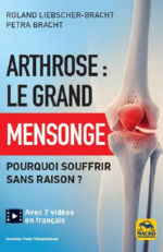 LIEBSCHER-BRACHT Roland & BRACHT Petra Arthrose, le grand mensonge. Pourquoi souffrir sans raison ? Librairie Eklectic