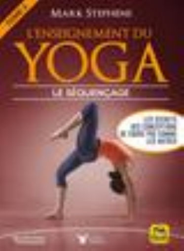 STEPHENS Mark L´enseignement du yoga. Tome 2 -Le séquençage- Librairie Eklectic