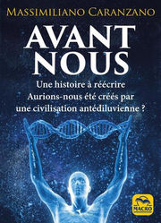 CARANZANO Massimiliano Avant nous - Les Anunnaki et la création de l´être humain : l´histoire comme on ne nous l´a jamais racontée Librairie Eklectic