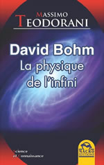 TEODORANI Massimo David Bohm, la physique de l´infini Librairie Eklectic
