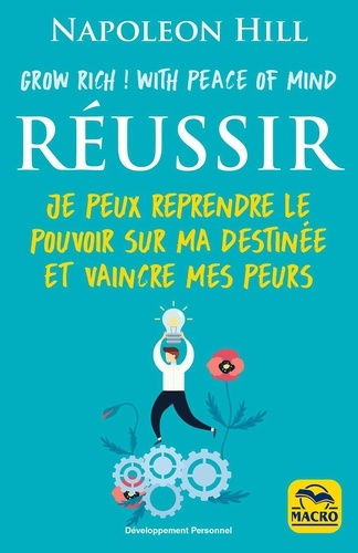 HILL Napoleon Réussir ! Je peux reprendre le pouvoir sur ma destinée et vaincre mes peurs Librairie Eklectic