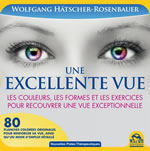 HATSCHER-ROSENBAUER Wolfgang  Une excellente vue. Les couleurs, les formes et les exercices pour recouvrer... Librairie Eklectic