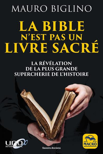 BIGLINO Mauro  La Bible n´est pas un livre sacré - La révélation de la plus grande supercherie de l´histoire Librairie Eklectic