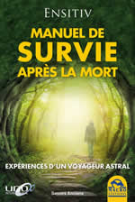 Ensitiv Manuel de survie après la mort. Expérience d´un voyageur astral Librairie Eklectic