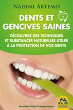 ARTEMIS Nadine Dents et gencives saines. Découvrez des techniques et substances naturelles utiles à la protection de vos dents Librairie Eklectic