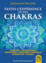 WALTER Johannes Faites l´expérience de vos chakras. Symboles, visualisations, méditations, conscience corporelle, respiration, mudras Librairie Eklectic