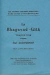 AUROBINDO Shrî La Bhagavad-Gîtâ. D´après Sri Aurobindo, trad. française de Camille Rao & Jean Herbert Librairie Eklectic