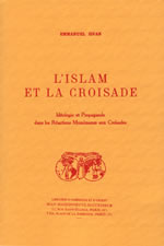 SIVAN Emmanuel Islam et la croisade (L´). Idéologie et propagande dans les réactions musulmanes aux croisades Librairie Eklectic