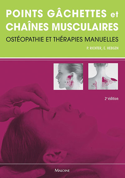 RICHTER P. & HEGBEN F. Points gâchettes et chaînes musculaires. Ostéopathie et thérapies manuelles Librairie Eklectic