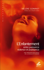 GONINET Hélène L´Enfantement, entre puissance, violence et jouissance. Une dimension méconnue de la sexualité féminine Librairie Eklectic