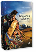 TURNER Kevin Chamanes célestes. Rencontres avec les grands guérisseurs de Mongolie. Préface de Laurent Huguelit. Librairie Eklectic